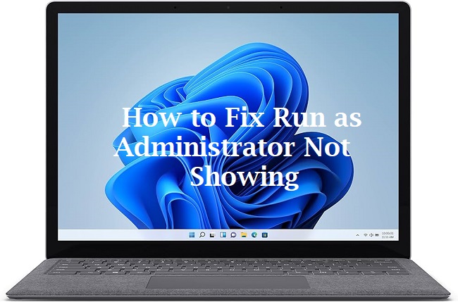 How to Fix Run as Administrator Not showing
