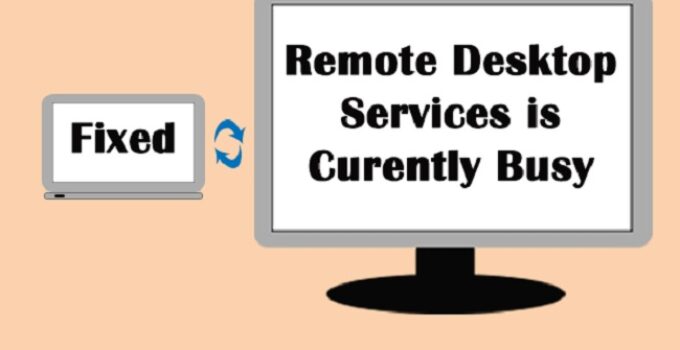 Remote Desktop Service is Currently Busy