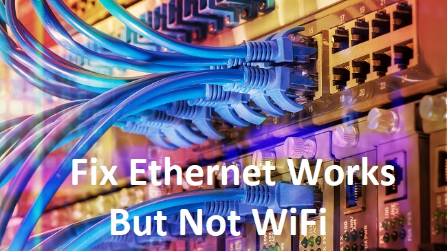 Ethernet Works But Not WiFi