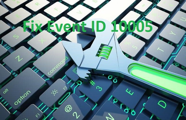 Event ID 10005