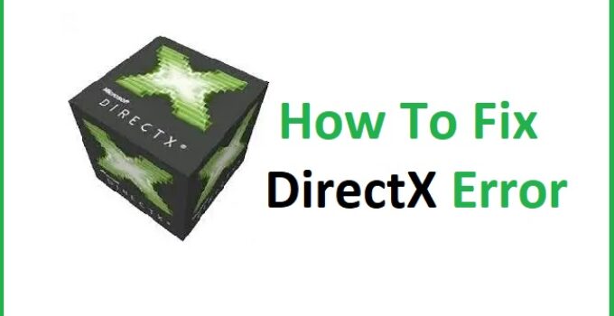 How To Fix DirectX Error