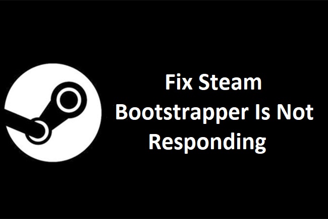 Steam Bootstrapper is Not Responding